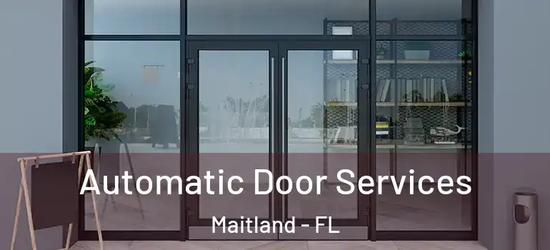  Automatic Door Services Maitland - FL
